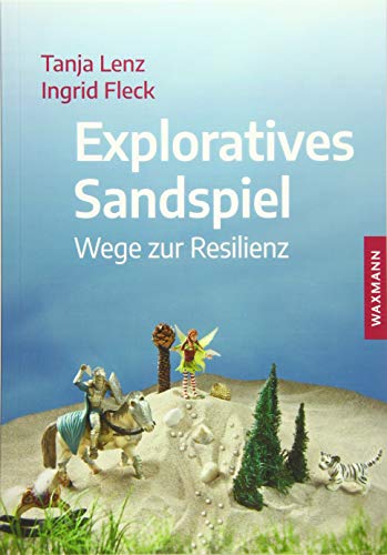 Exploratives Sandspiel: Wege zur Resilienz von Waxmann Verlag GmbH